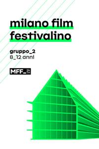 MILANO FILM FESTIVALINO - GRUPPO 2